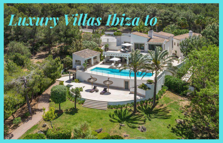 Luxury Villas Ibiza to — The Definitive 2025 Guide to Exclusive Island Escapes